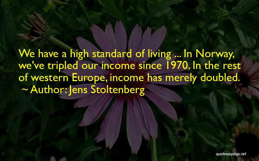 High Standard Of Living Quotes By Jens Stoltenberg