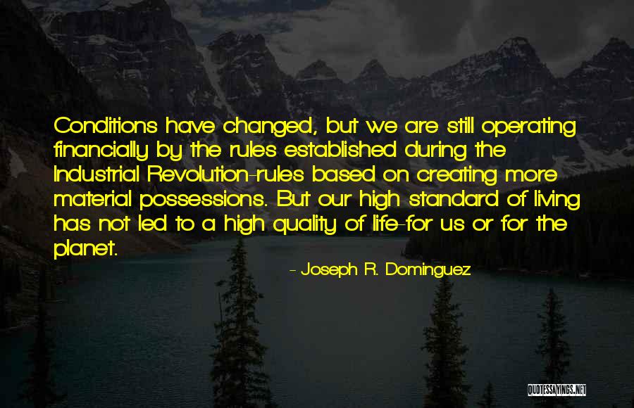 High Standard Of Living Quotes By Joseph R. Dominguez High Standard Of Living Quotes By Joseph R. Dominguez