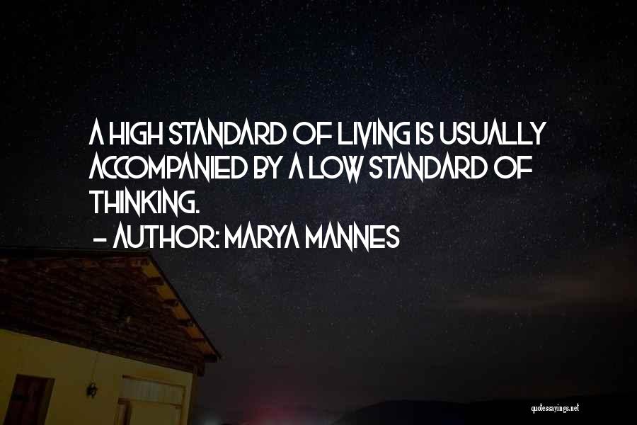 High Standard Of Living Quotes By Marya Mannes