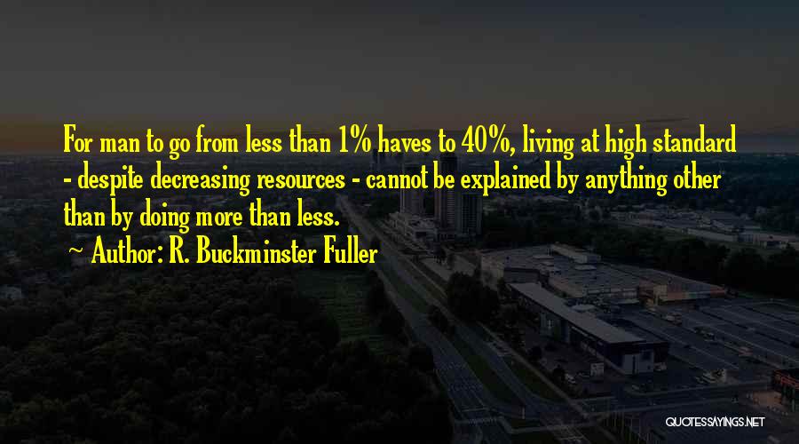 High Standard Of Living Quotes By R. Buckminster Fuller