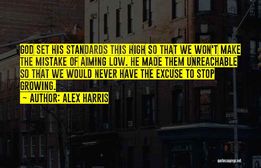 High Standards Quotes By Alex Harris