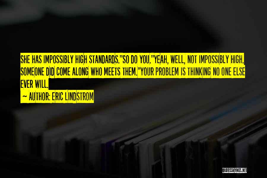 High Standards Quotes By Eric Lindstrom