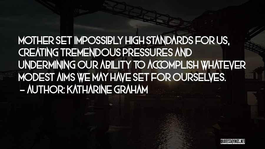 High Standards Quotes By Katharine Graham