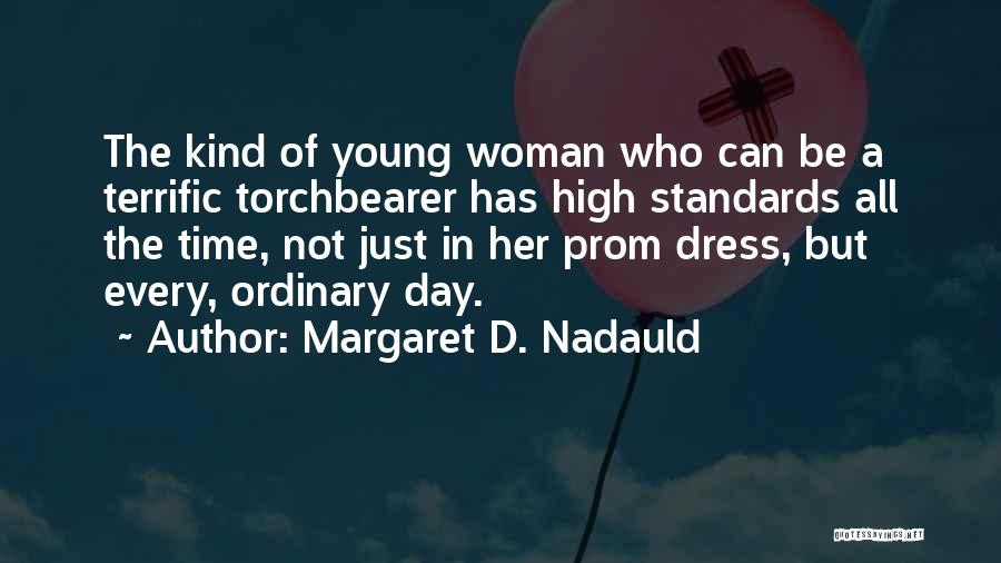 High Standards Quotes By Margaret D. Nadauld
