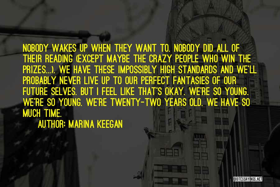 High Standards Quotes By Marina Keegan