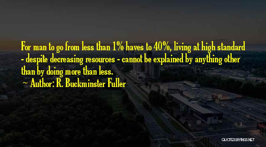 High Standards Quotes By R. Buckminster Fuller