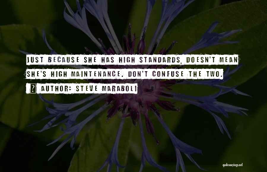 High Standards Quotes By Steve Maraboli