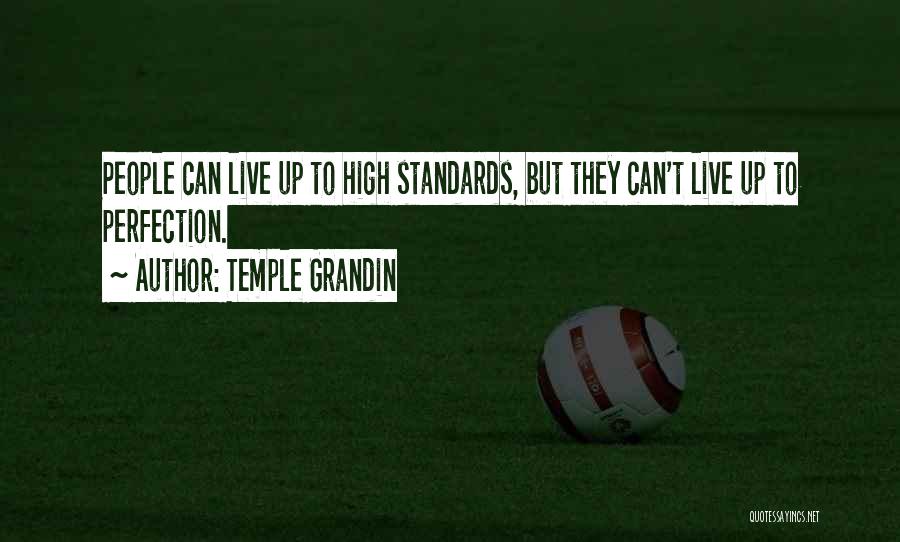 High Standards Quotes By Temple Grandin
