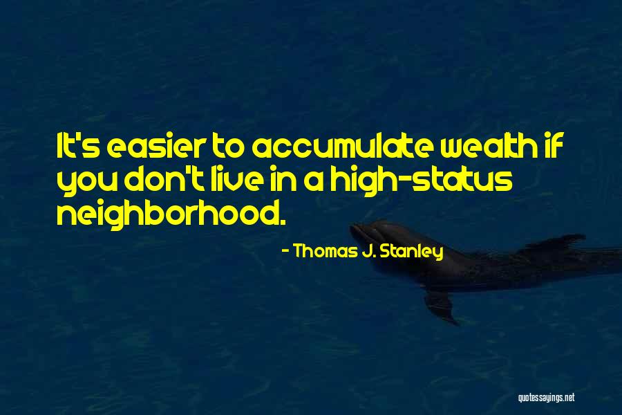 High Status Quotes By Thomas J. Stanley