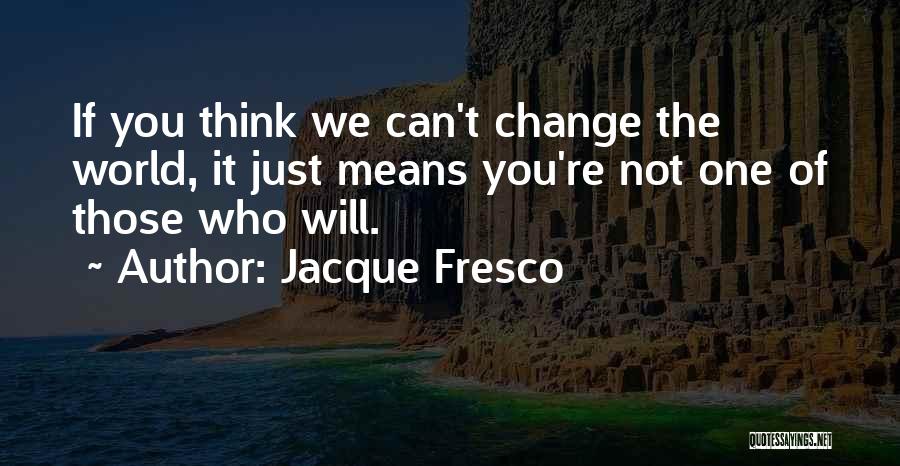 High Storm Shoes Quotes By Jacque Fresco