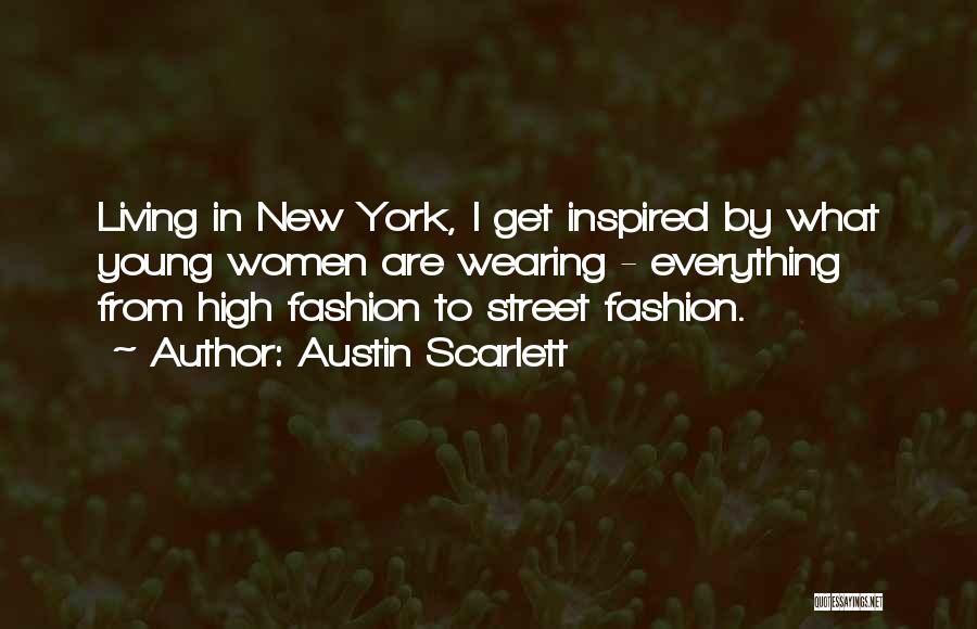 High Street Fashion Quotes By Austin Scarlett