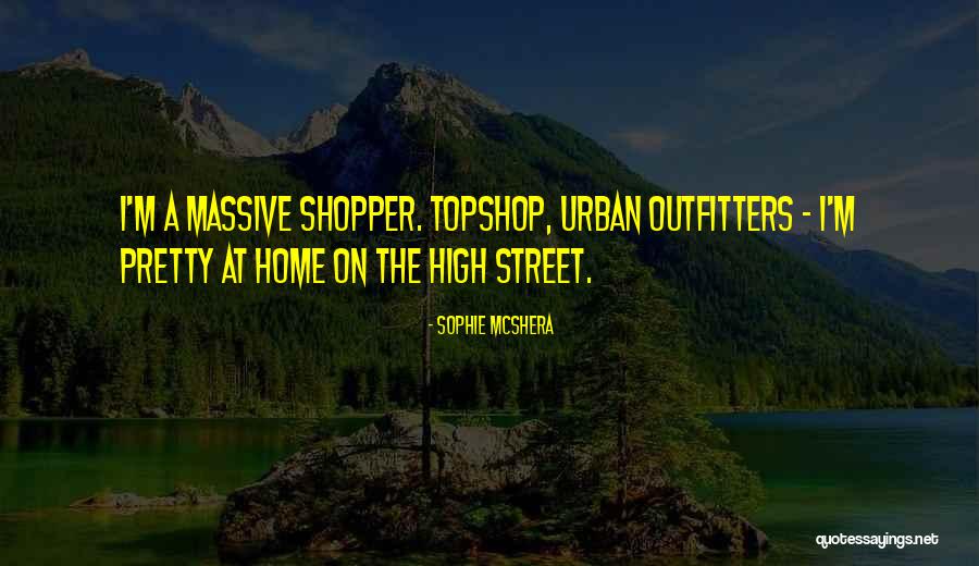 High Street Quotes By Sophie McShera High Street Quotes By Sophie McShera