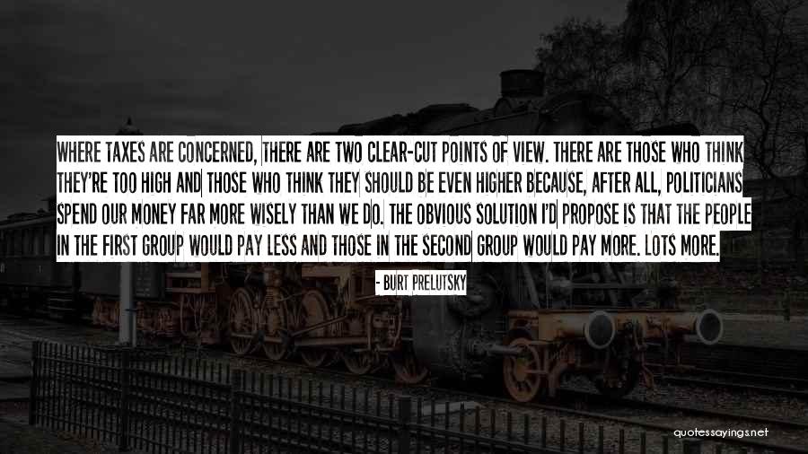 High Taxes Quotes By Burt Prelutsky High Taxes Quotes By Burt Prelutsky