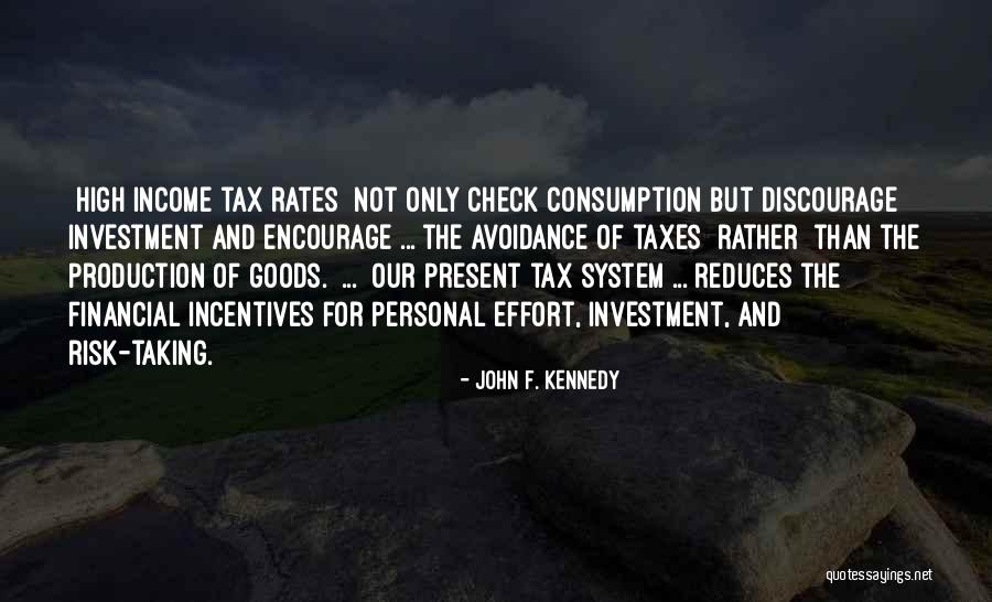 High Taxes Quotes By John F. Kennedy High Taxes Quotes By John F. Kennedy
