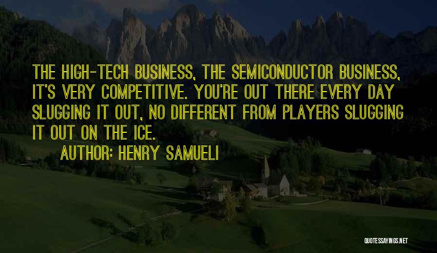 High Tech Quotes By Henry Samueli