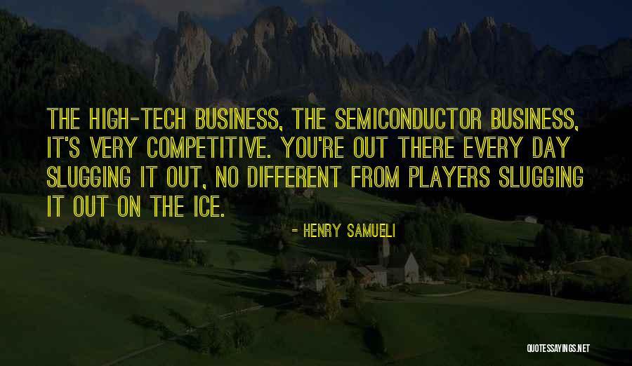 High Tech Quotes By Henry Samueli