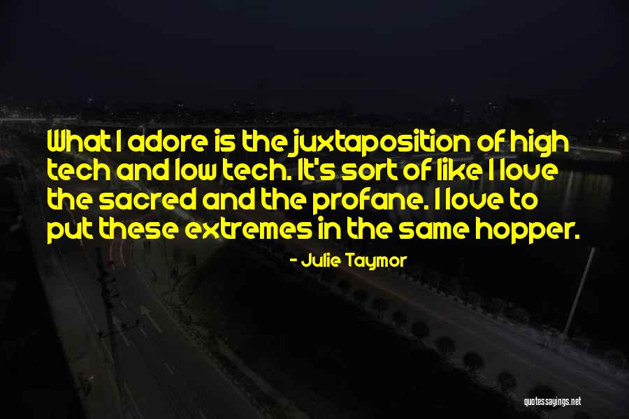 High Tech Quotes By Julie Taymor