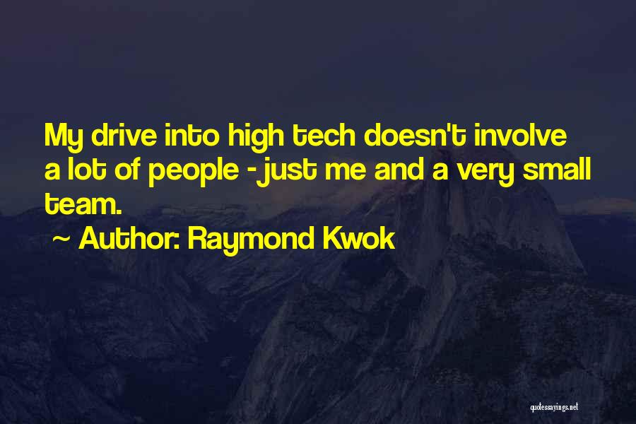 High Tech Quotes By Raymond Kwok