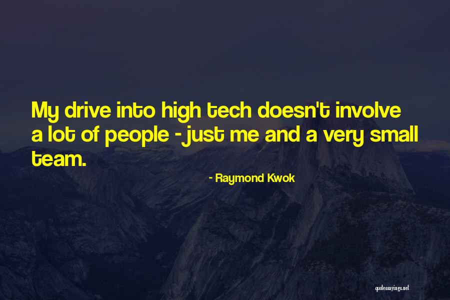 High Tech Quotes By Raymond Kwok