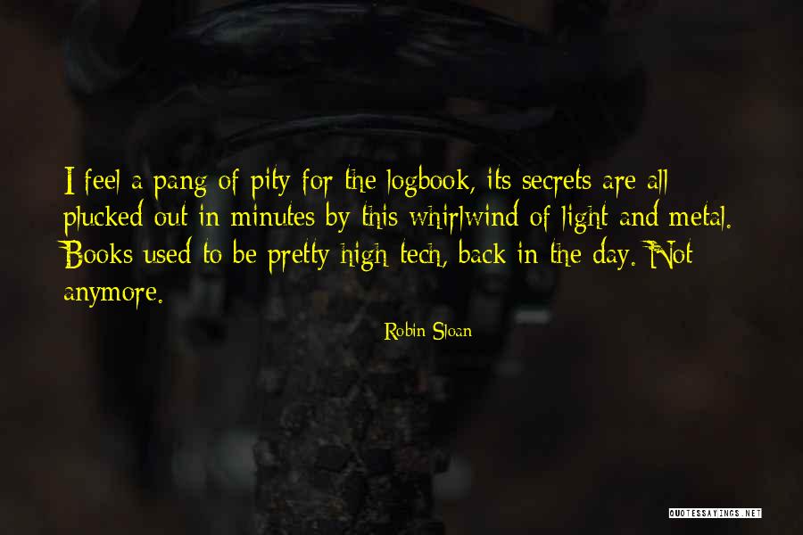 High Tech Quotes By Robin Sloan High Tech Quotes By Robin Sloan