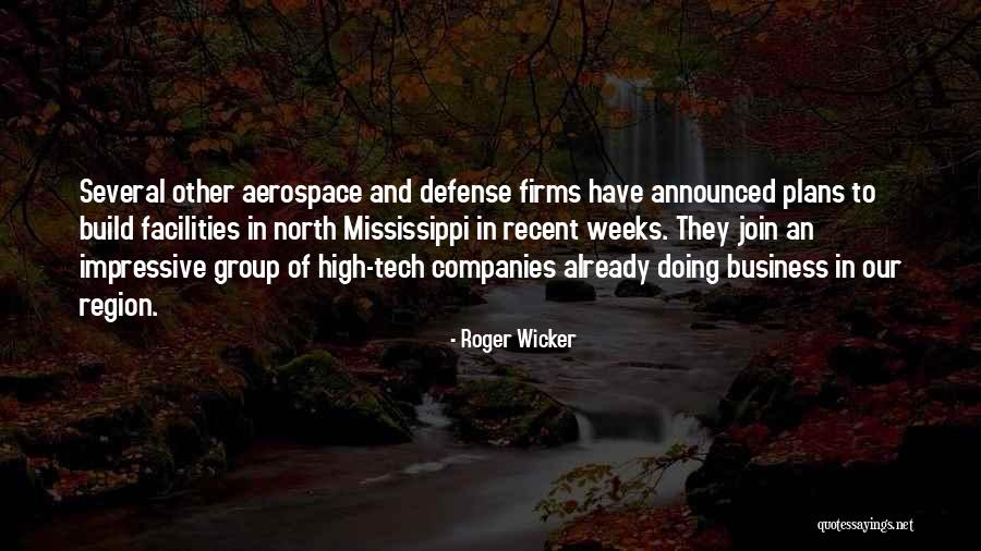 High Tech Quotes By Roger Wicker High Tech Quotes By Roger Wicker