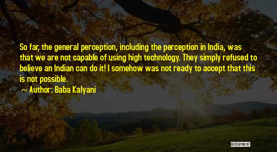 High Technology Quotes By Baba Kalyani