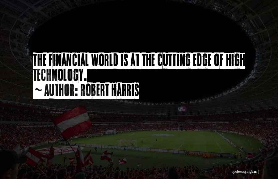 High Technology Quotes By Robert Harris