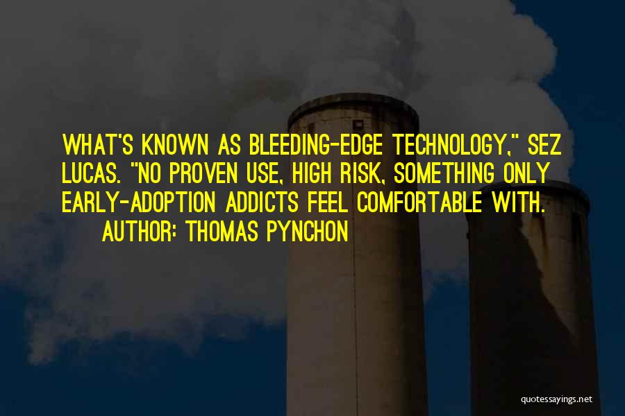 High Technology Quotes By Thomas Pynchon