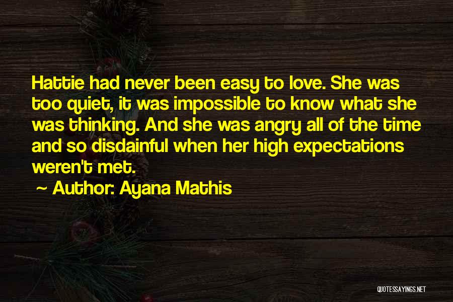 High Thinking Love Quotes By Ayana Mathis