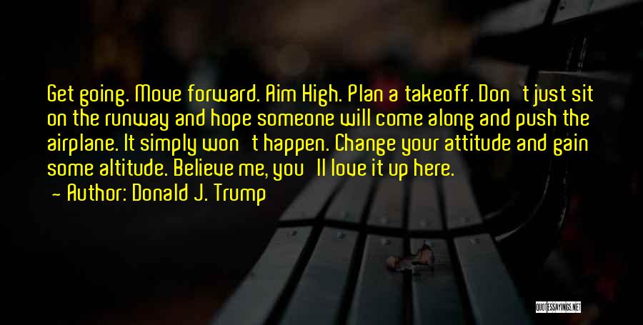 High Thinking Love Quotes By Donald J. Trump High Thinking Love Quotes By Donald J. Trump