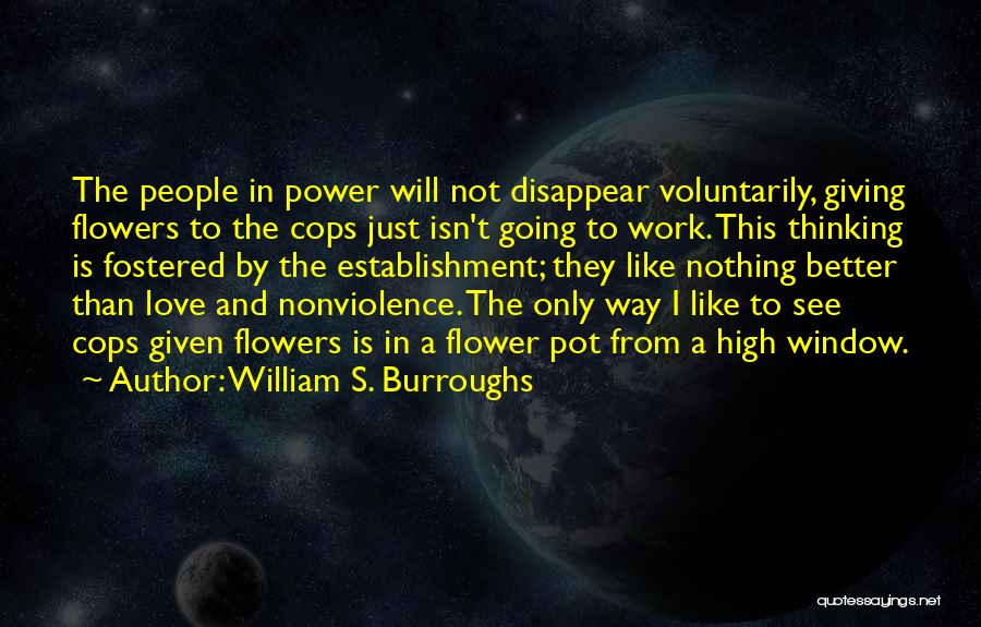 High Thinking Love Quotes By William S. Burroughs