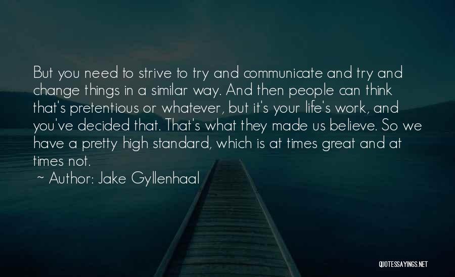 High Times Quotes By Jake Gyllenhaal