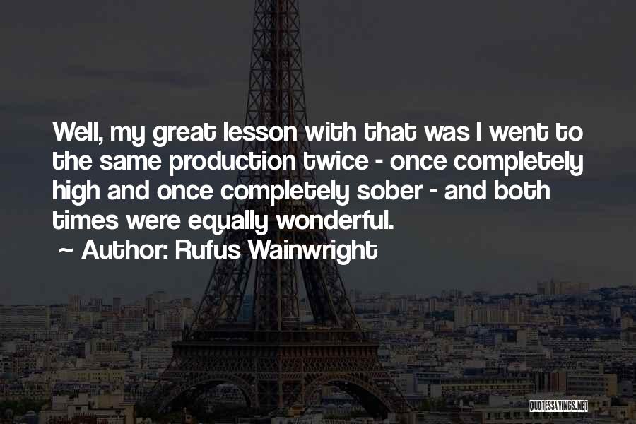 High Times Quotes By Rufus Wainwright