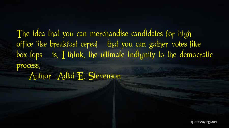 High Tops Quotes By Adlai E. Stevenson
