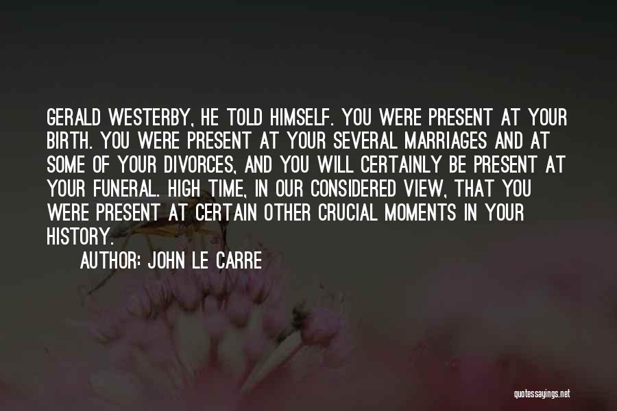 High View Quotes By John Le Carre