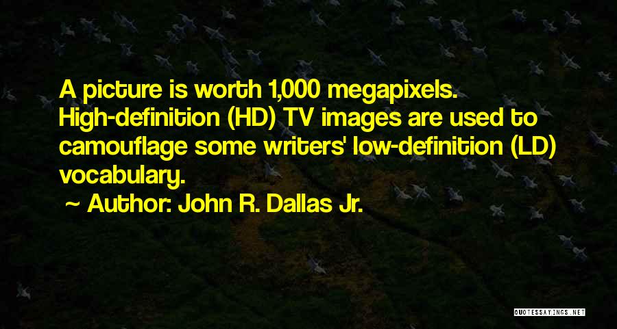 High Vocabulary Quotes By John R. Dallas Jr.