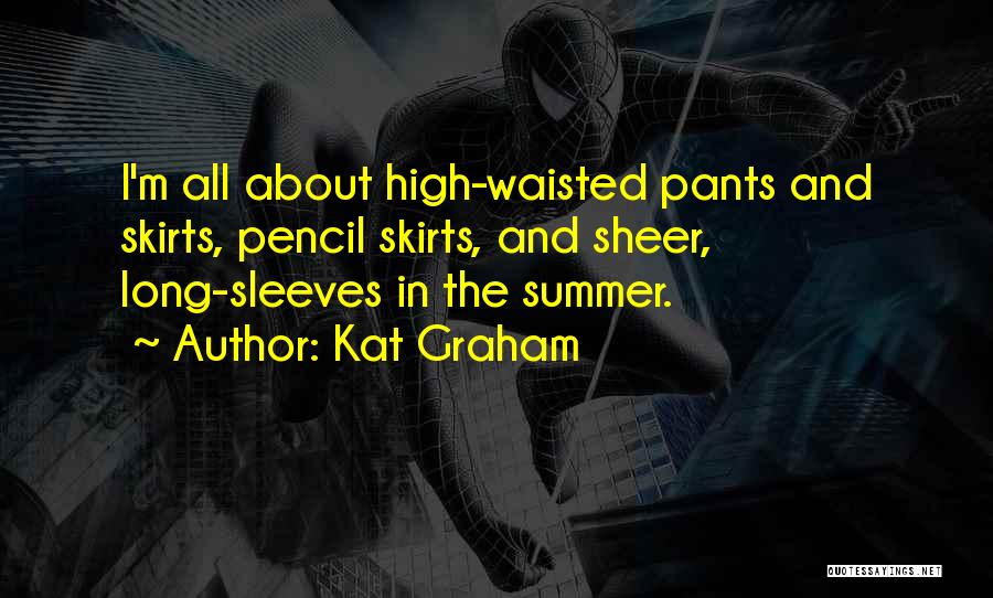 High Waisted Pants Quotes By Kat Graham