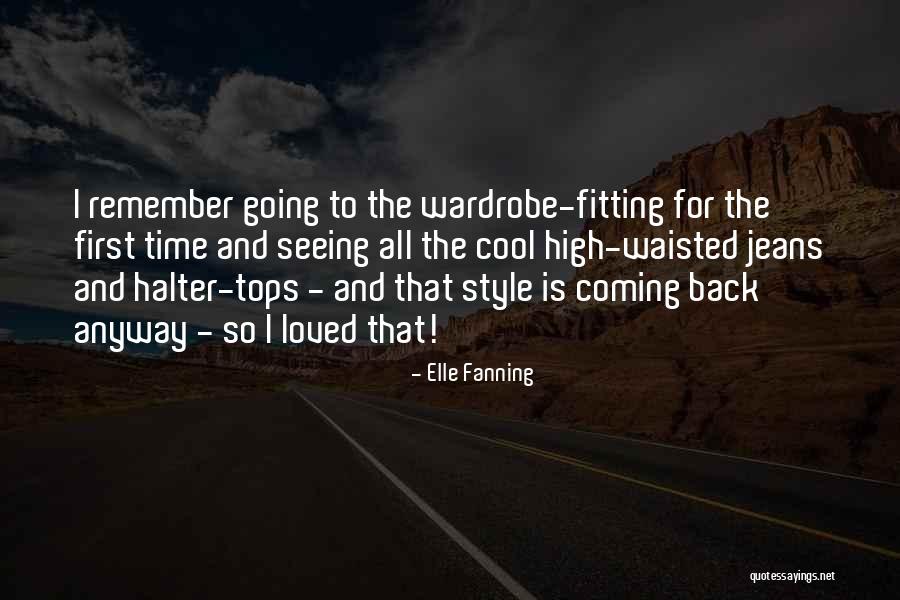 High Waisted Quotes By Elle Fanning High Waisted Quotes By Elle Fanning