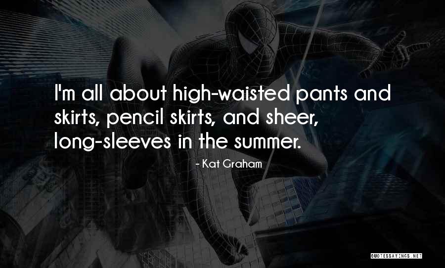 High Waisted Quotes By Kat Graham High Waisted Quotes By Kat Graham