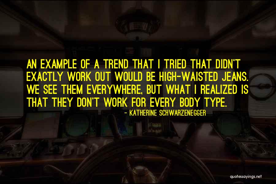 High Waisted Quotes By Katherine Schwarzenegger High Waisted Quotes By Katherine Schwarzenegger