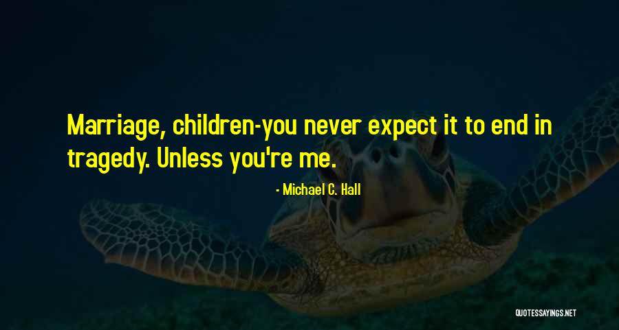 High Waisted Quotes By Michael C. Hall High Waisted Quotes By Michael C. Hall