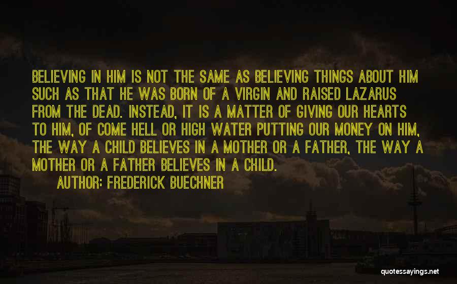 High Water Quotes By Frederick Buechner