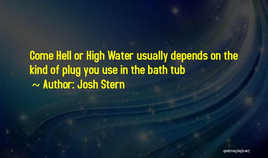 High Water Quotes By Josh Stern