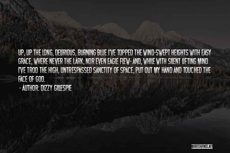 High Wind Quotes By Dizzy Gillespie