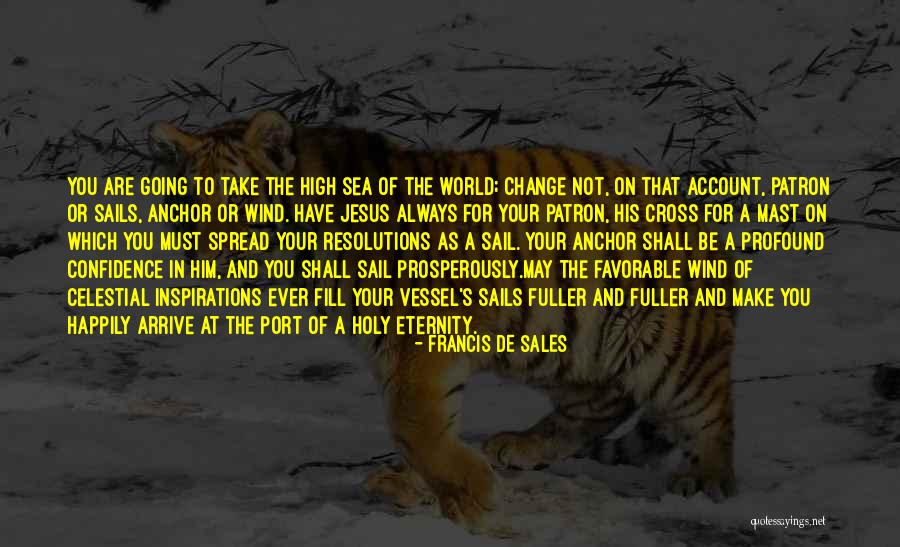 High Wind Quotes By Francis De Sales High Wind Quotes By Francis De Sales