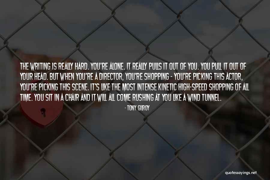 High Wind Quotes By Tony Gilroy High Wind Quotes By Tony Gilroy