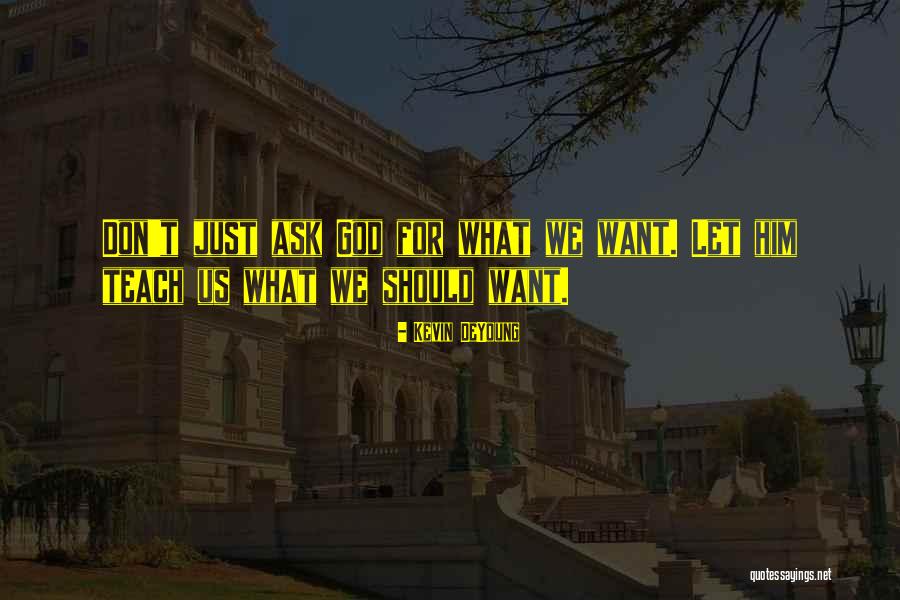 Higham Quotes By Kevin DeYoung Higham Quotes By Kevin DeYoung
