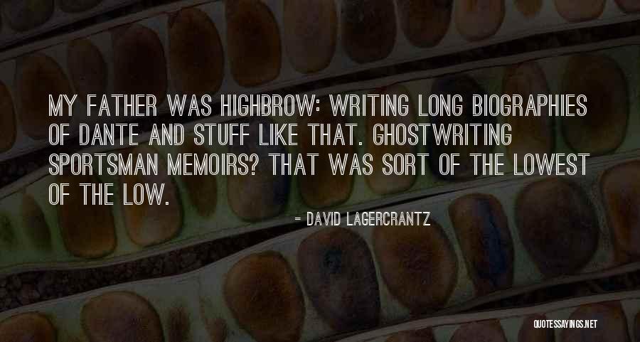 Highbrow Quotes By David Lagercrantz Highbrow Quotes By David Lagercrantz