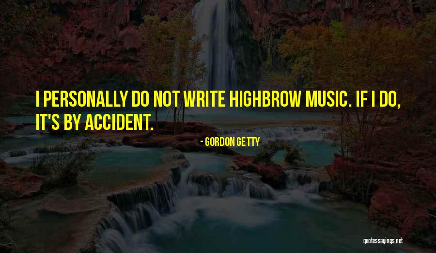 Highbrow Quotes By Gordon Getty Highbrow Quotes By Gordon Getty