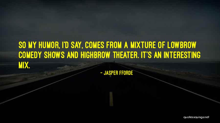 Highbrow Quotes By Jasper Fforde Highbrow Quotes By Jasper Fforde